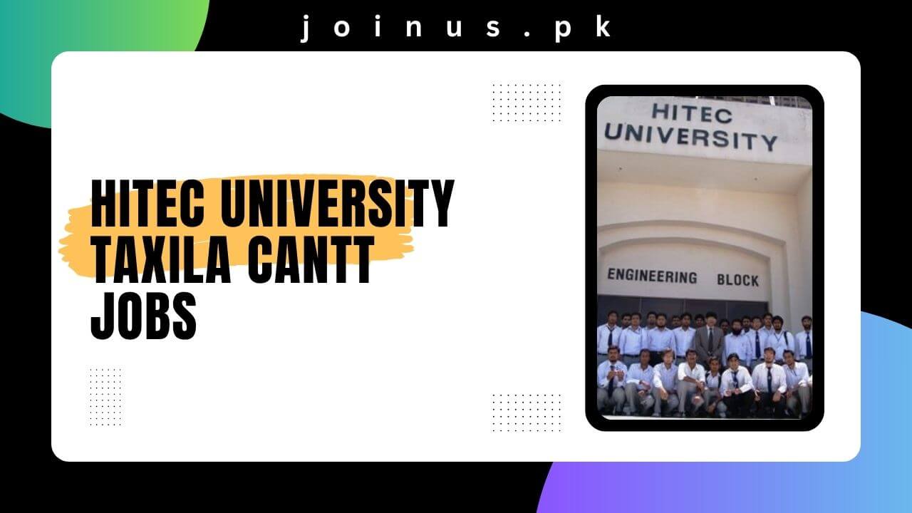 HITEC University Taxila Cantt Jobs 2024 Apply Now