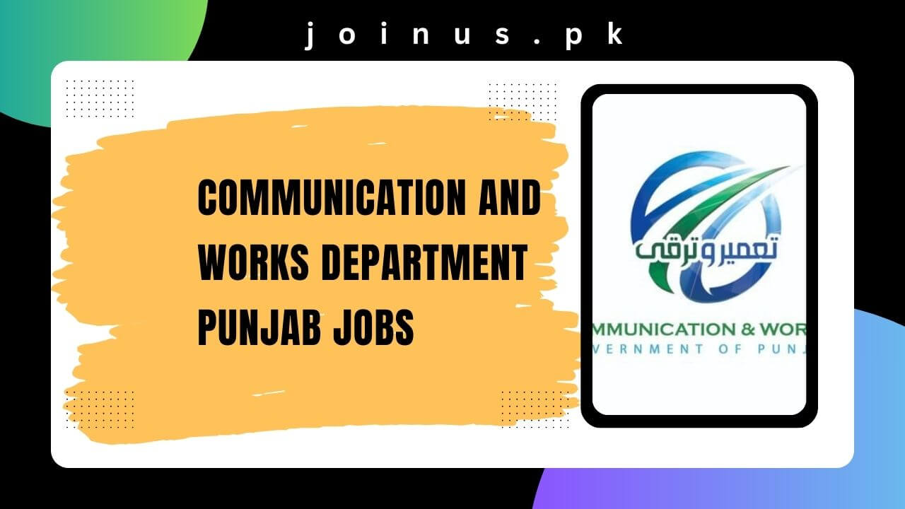 Communication And Works Department Punjab Jobs 2024