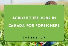 Photo of Agriculture Jobs in Canada for Foreigners 2025 – Visa Sponsorship