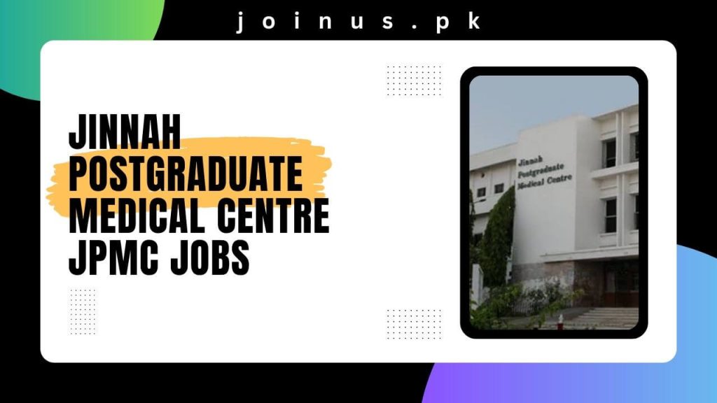 Jinnah Postgraduate Medical Centre JPMC Jobs