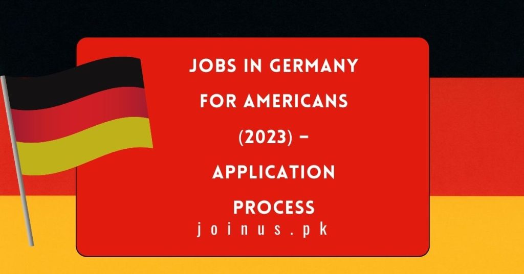 Jobs in Germany for Americans (2023) – Application Process