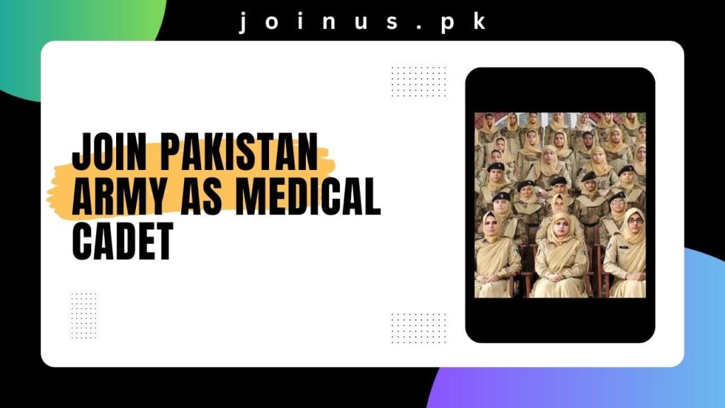 Join Pakistan Army as Medical Cadet