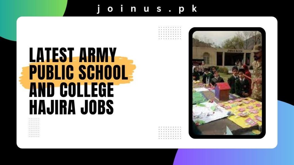 Latest Army Public School and College Hajira Jobs