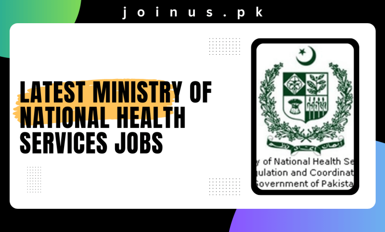 Latest Ministry of National Health Services Jobs