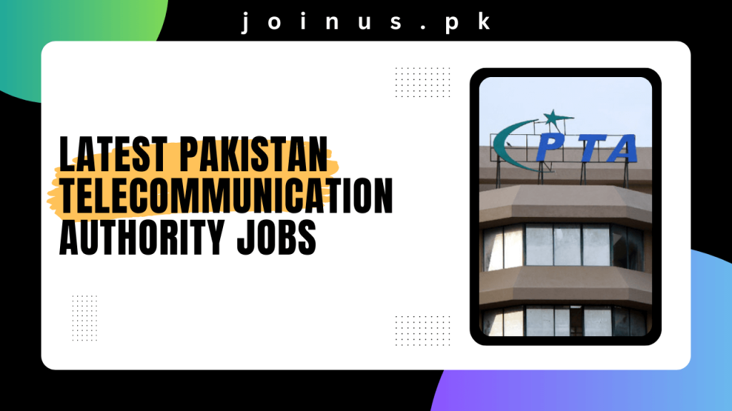 Latest Pakistan Telecommunication Authority Jobs