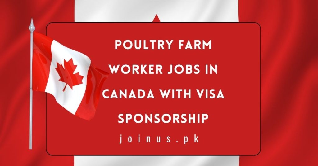 Poultry Farm Worker Jobs in Canada with Visa Sponsorship