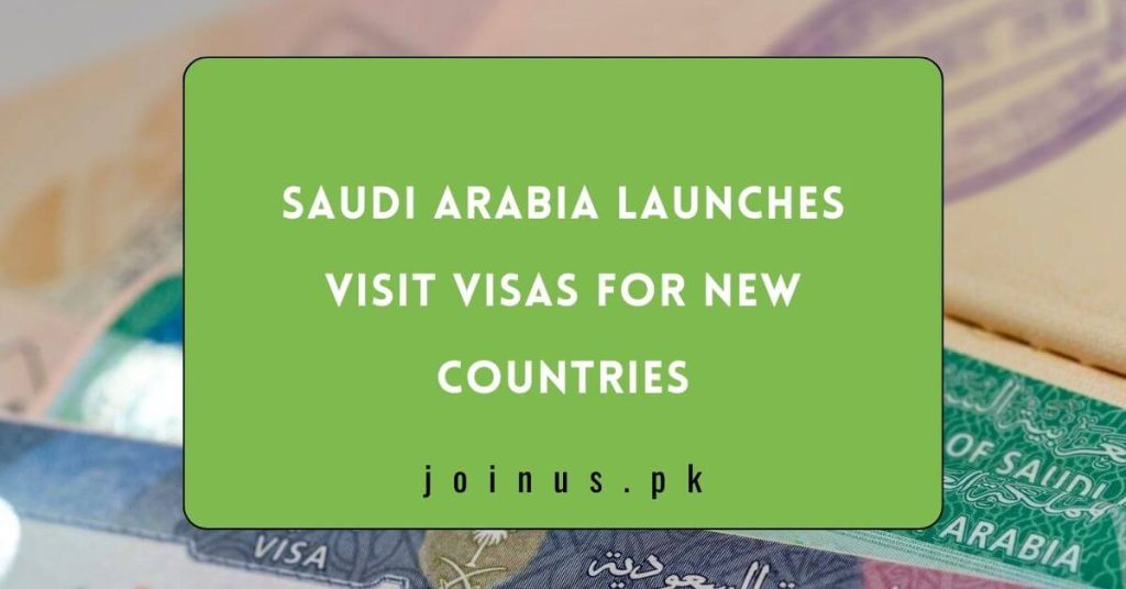 Saudi Arabia Launches Visit Visas for New Countries