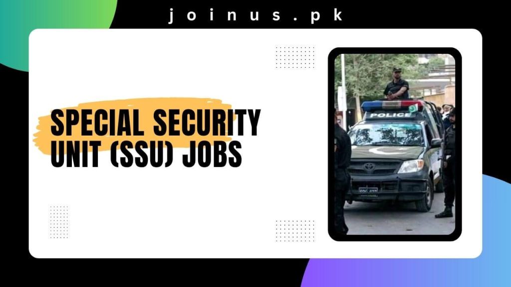 Special Security Unit (SSU) Jobs