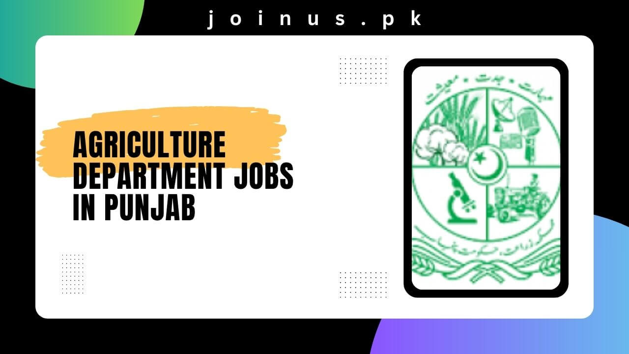 Agriculture Department Jobs in Punjab 2024 Apply Now