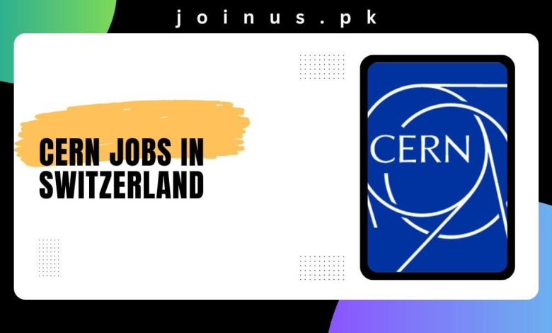CERN Jobs in Switzerland