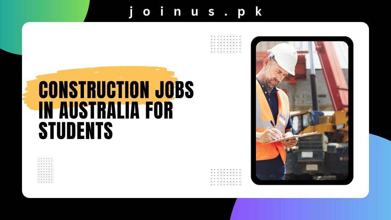 Construction Jobs In Australia For Students 2024 Apply Now   Construction Jobs In Australia For Students 