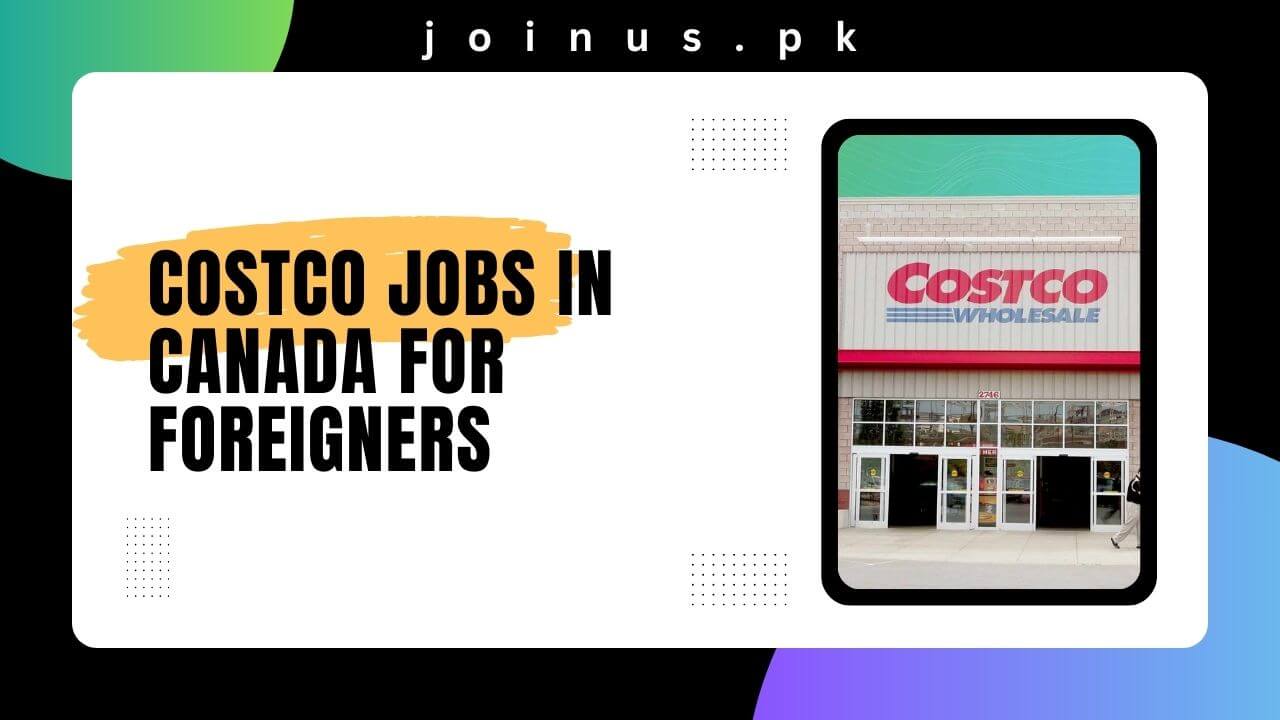 Costco Jobs In Canada For Foreigners 