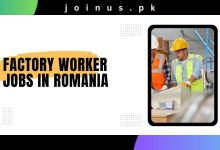 Photo of Factory Worker Jobs in Romania 2024 – Apply Now