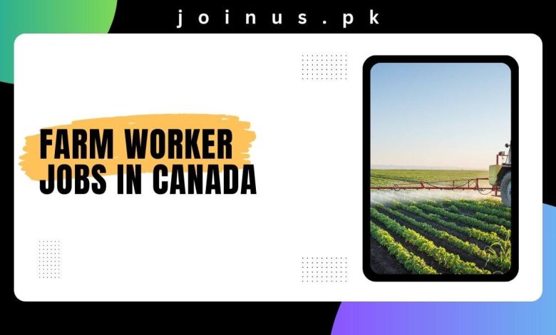 Farm Worker Jobs in Canada