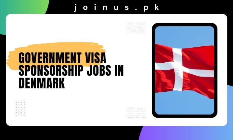 Government Visa Sponsorship Jobs in Denmark