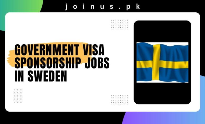 Government Visa Sponsorship Jobs in Sweden