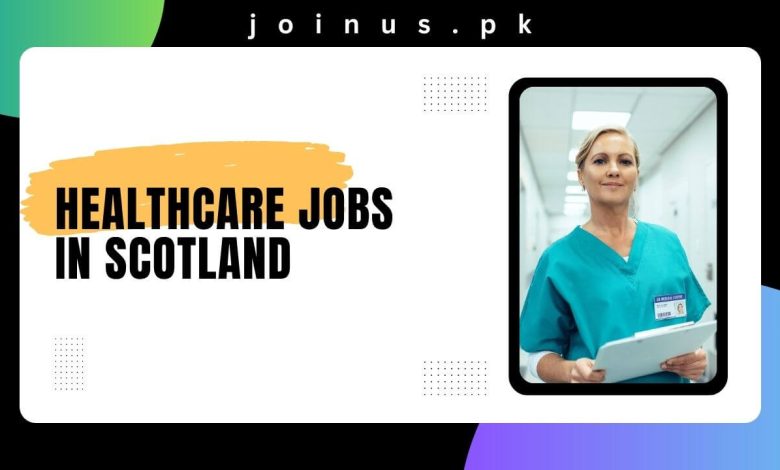 Healthcare Jobs in Scotland