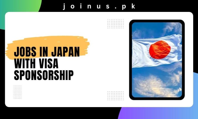Jobs in Japan With Visa Sponsorship