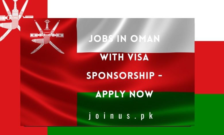 Photo of Jobs in Oman with Visa Sponsorship 2025 – Apply Now