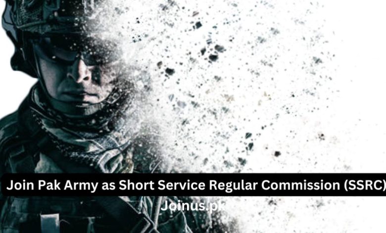 Join Pak Army as Short Service Regular Commission (SSRC)