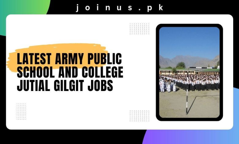 Photo of Latest Army Public School And College Jutial Gilgit Jobs 2024