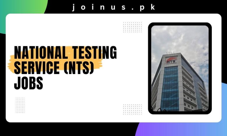 Photo of National Testing Service (NTS) Jobs 2024 – Apply Now