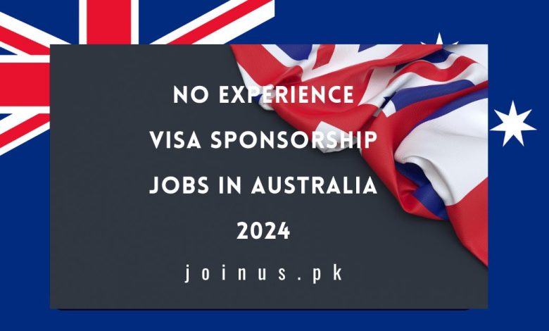 No Experience Visa Sponsorship Jobs in Australia