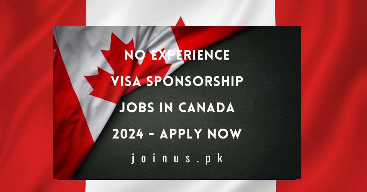 No Experience Visa Sponsorship Jobs In Canada 2024 Apply Now   No Experience Visa Sponsorship Jobs In Canada 2024 Apply Now 