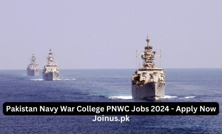 Pakistan Navy War College PNWC Jobs 2024 - Apply Now