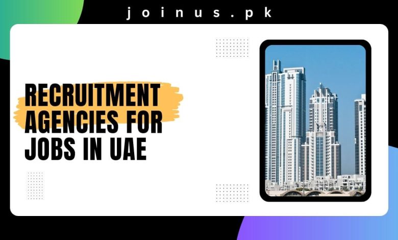 Recruitment Agencies For Jobs In UAE 2024 Apply Now   Recruitment Agencies For Jobs In UAE 780x470 