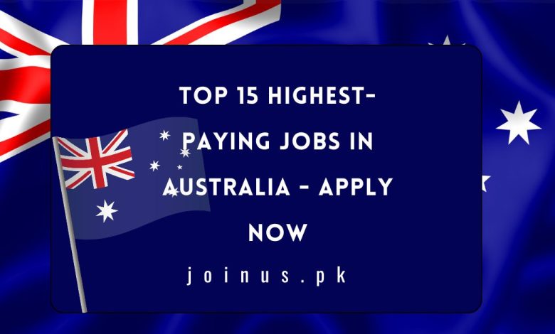 Top 15 Highest-Paying Jobs in Australia - Apply Now