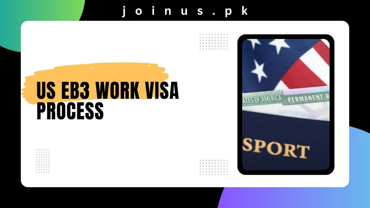 US EB3 Work Visa Process 2024 Visit Now