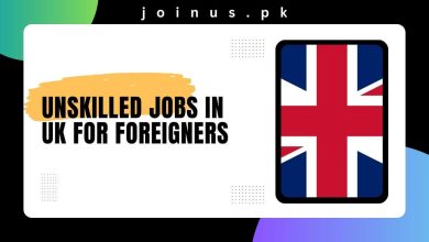 Photo of Unskilled Jobs in UK For Foreigners – Apply Now