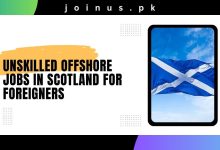 Photo of Unskilled Offshore Jobs in Scotland For Foreigners – Apply Now