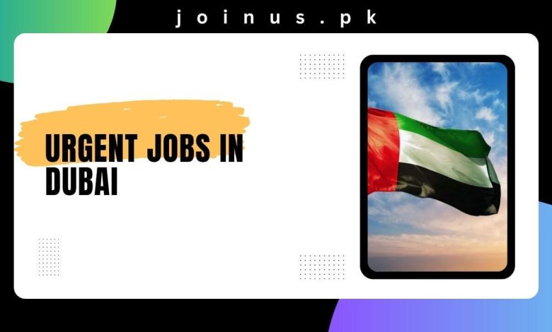 Urgent Jobs In Dubai