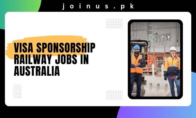 Visa Sponsorship Railway Jobs in Australia