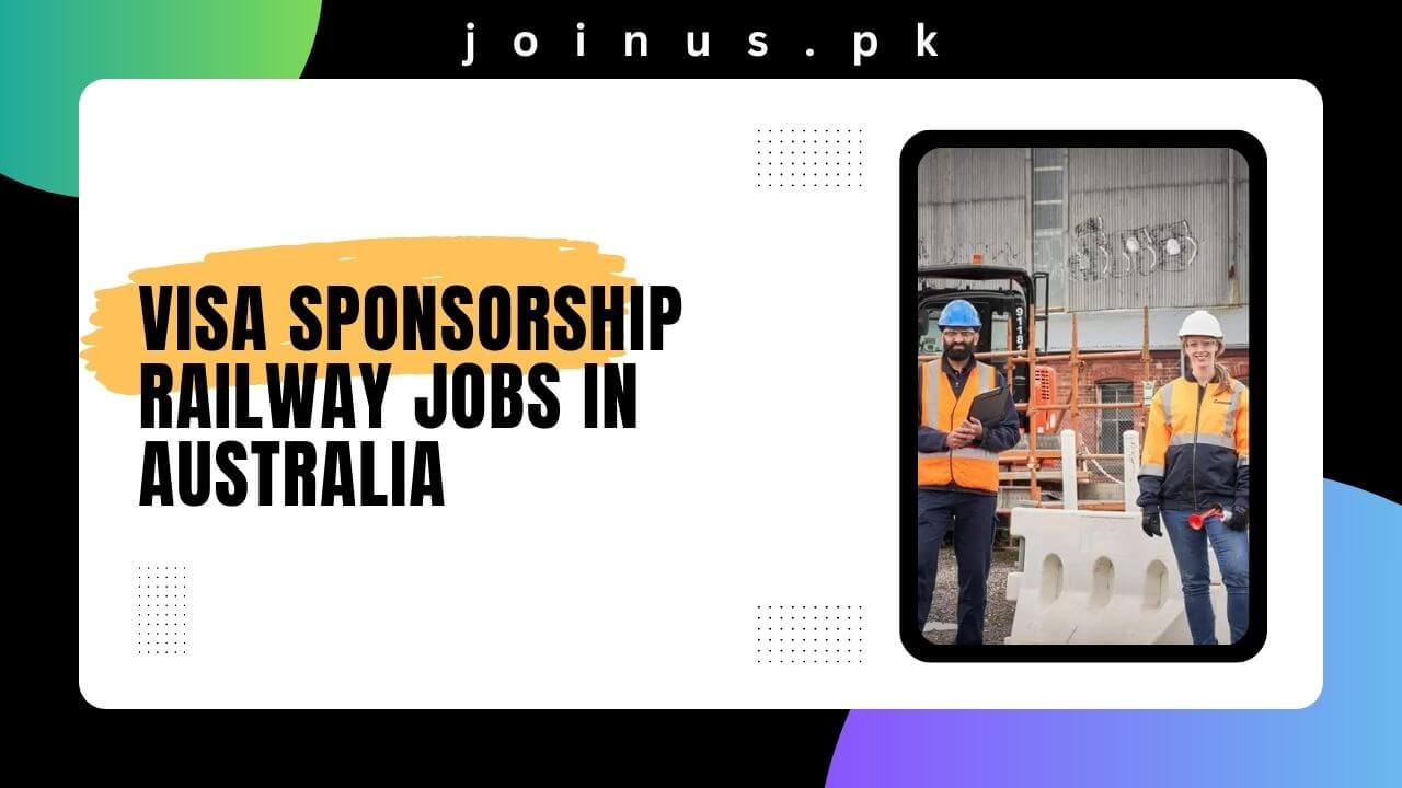 Visa Sponsorship Railway Jobs in Australia 2024 Apply Now