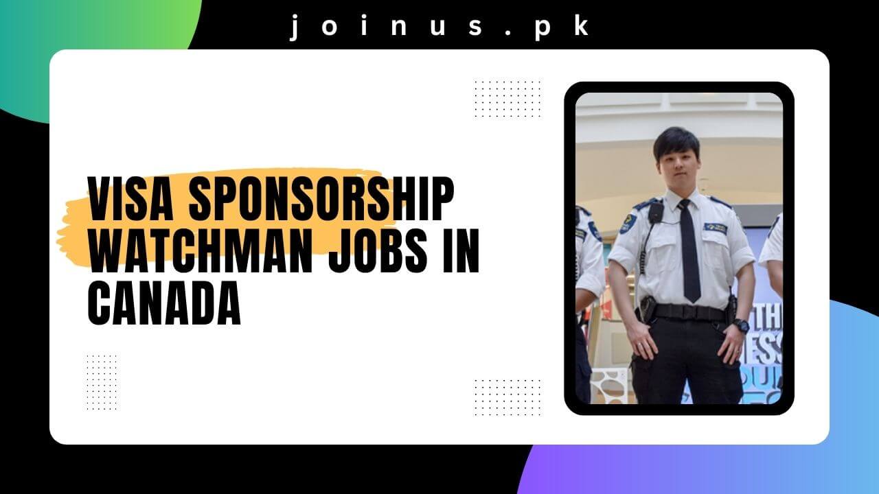 Visa Sponsorship Watchman Jobs In Canada 2024 Apply Now   Visa Sponsorship Watchman Jobs In Canada 