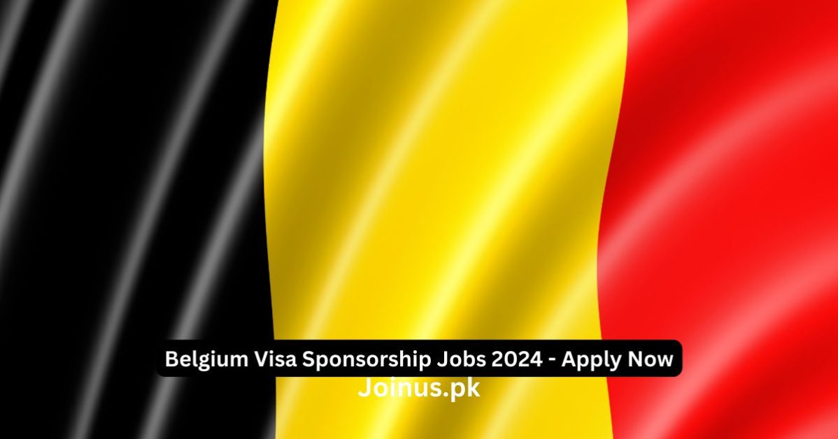 Belgium Visa Sponsorship Jobs 2024 Apply Now   Belgium Visa Sponsorship Jobs 2024 Apply Now 