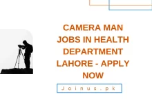 Photo of Camera Man Jobs in Health Department Lahore – Apply Now