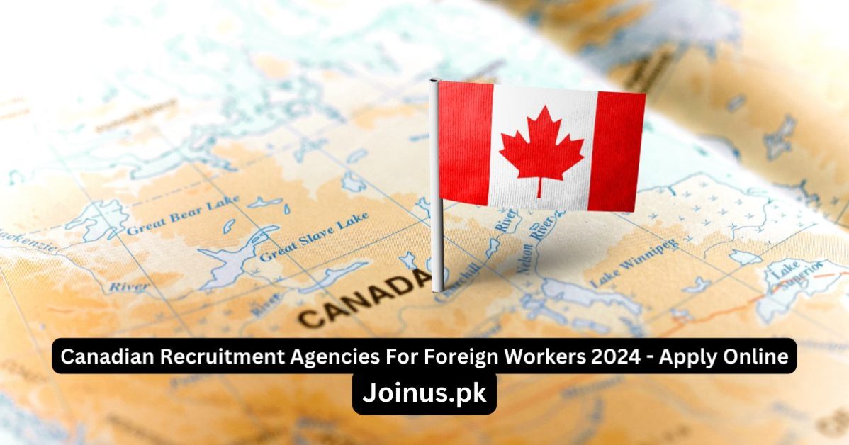 Canadian Recruitment Agencies For Foreign Workers 2024