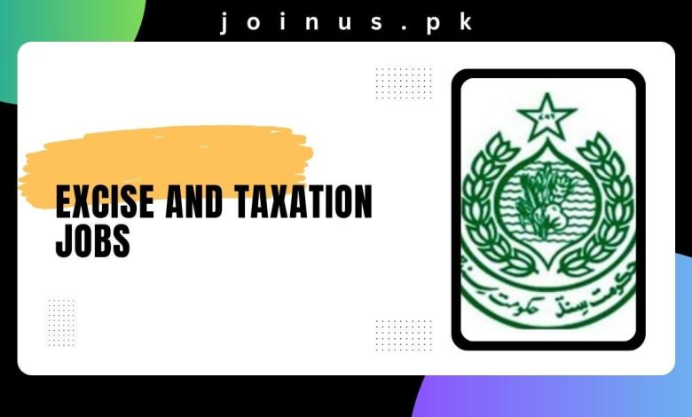 Photo of Excise and Taxation Jobs 2024 – Apply Now