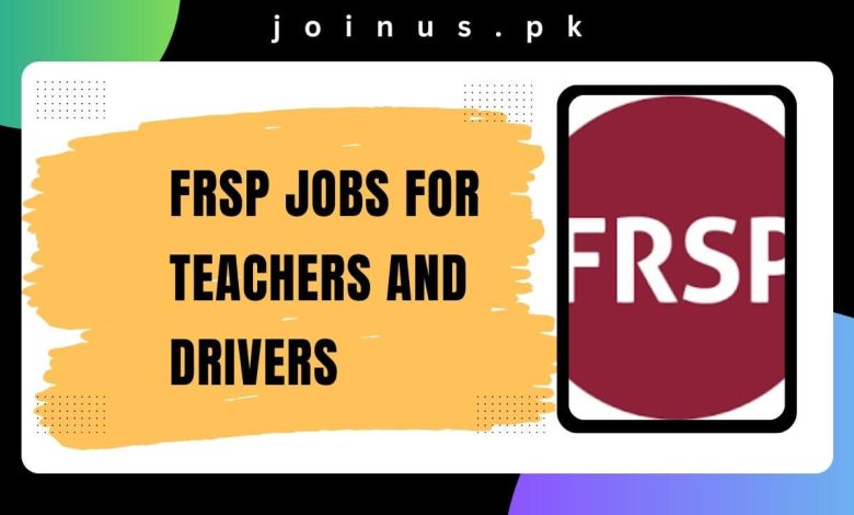 FRSP Jobs for Teachers and Drivers