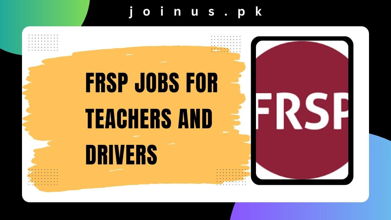 FRSP Jobs for Teachers and Drivers 2024 Apply Now