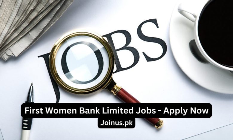 First Women Bank Limited Jobs - Apply Now