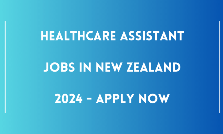 Healthcare Assistant Jobs In New Zealand 2024