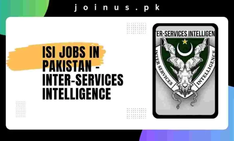 ISI Jobs in Pakistan - Inter-Services Intelligence