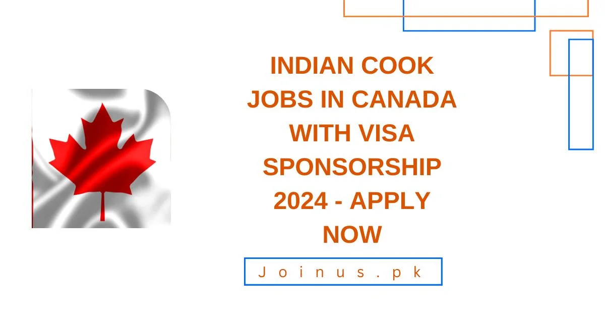 Indian Cook Jobs In Canada With Visa Sponsorship 2024   Indian Cook Jobs In Canada With Visa Sponsorship 2024 Apply Now.webp