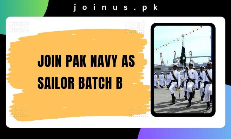 Join Pak Navy as Sailor Batch B