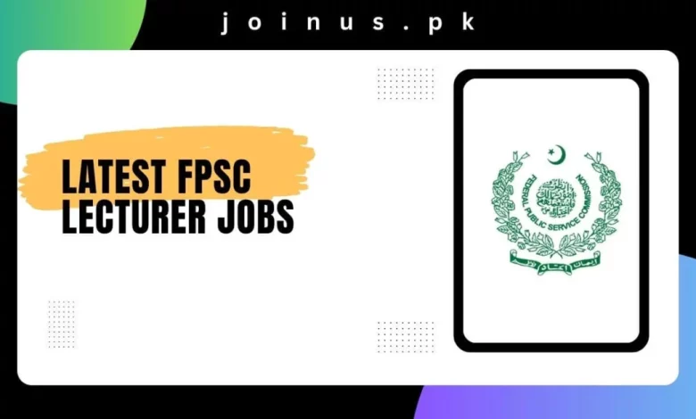 Photo of Latest FPSC Lecturer Jobs 2025 – Online Apply